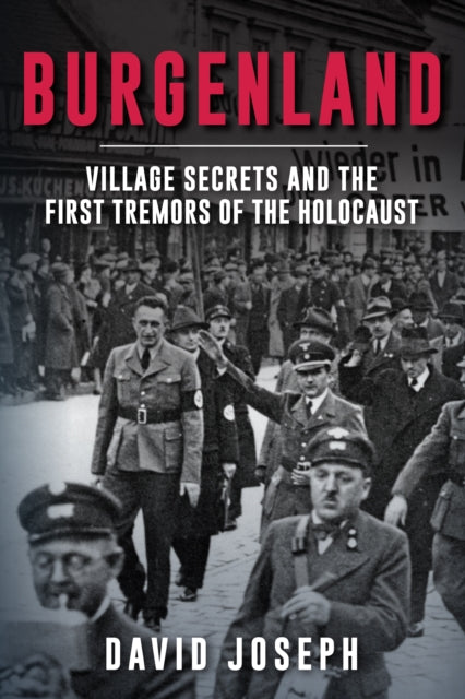 Burgenland: Village Secrets and the First Tremors of the Holocaust