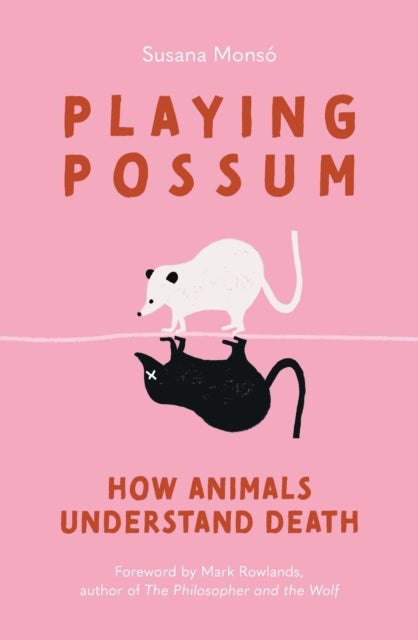 Playing Possum: How Animals Understand Death