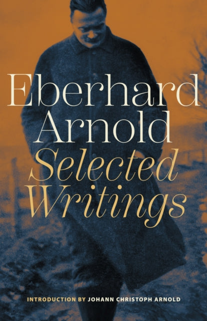 Eberhard Arnold: Selected Writings