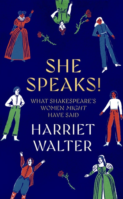 She Speaks!: What Shakespeare's Women Might Have Said