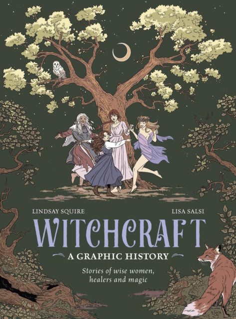 Witchcraft: A Graphic History: Stories of wise women, healers and magic