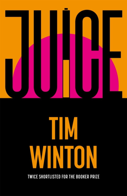 Juice: A page-turning epic about survival and resilience from the twice Booker-shortlisted author