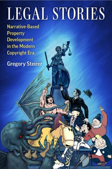 Legal Stories: Narrative-based Property Development in the Modern Copyright Era