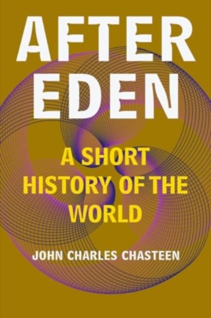 After Eden: A Short History of the World