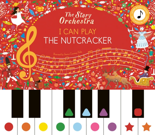 The Story Orchestra: I Can Play: The Nutcracker: Learn 8 easy pieces from the series!