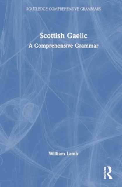 Scottish Gaelic: A Comprehensive Grammar