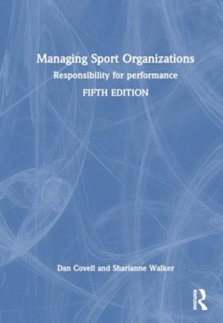 Managing Sport Organizations: Responsibility for performance