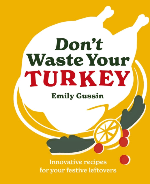 Don't Waste Your Turkey: Innovative recipes for your festive leftovers