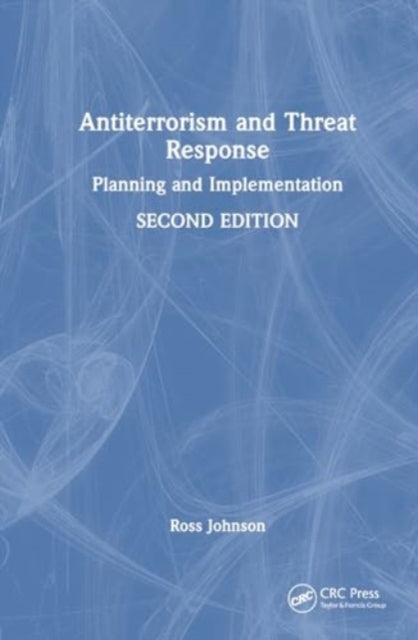 Antiterrorism and Threat Response: Planning and Implementation