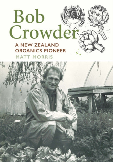 Bob Crowder: A New Zealand organics pioneer