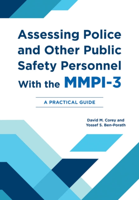 Assessing Police and Other Public Safety Personnel with the MMPI-3: A Practical Guide