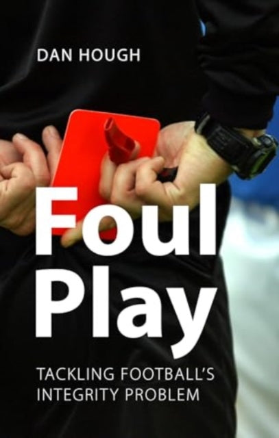 Foul Play: Tackling Football's Integrity Problem