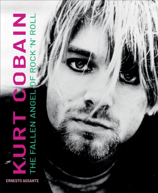 Kurt Cobain: The Fallen Angel of Rock 'N' Roll