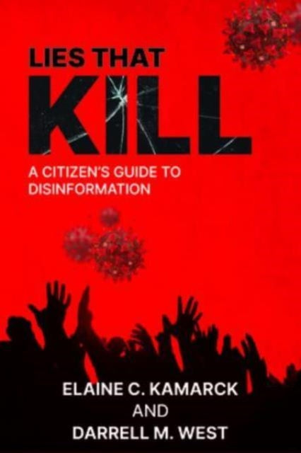 Lies that Kill: A Citizen's Guide to Disinformation