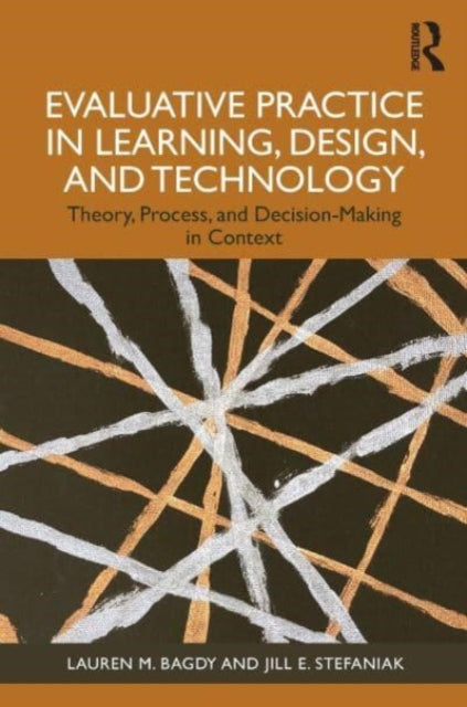 Evaluative Practice in Learning, Design, and Technology: Theory, Process, and Decision-Making in Context