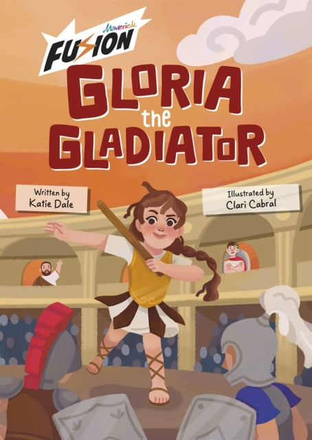 Gloria the Gladiator: (Fusion Reader)