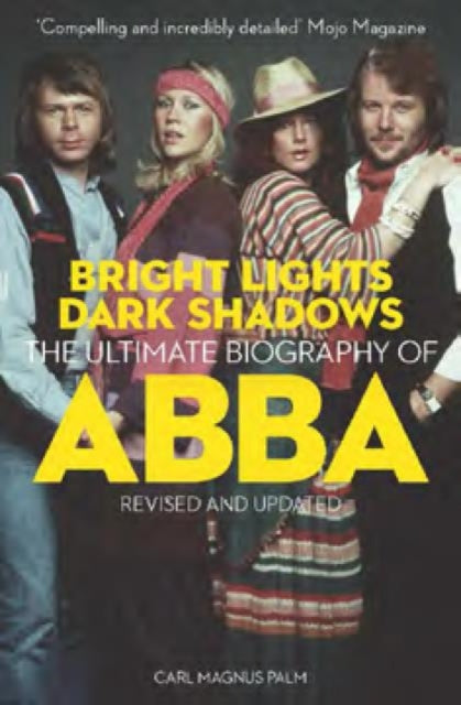 Bright Lights Dark Shadows: The Definitive Biography of ABBA