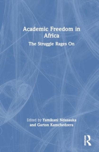 Academic Freedom in Africa: The Struggle Rages On