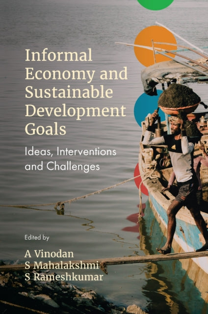 Informal Economy and Sustainable Development Goals: Ideas, Interventions and Challenges