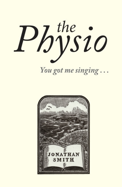 The Physio: You Got Me Singing ...