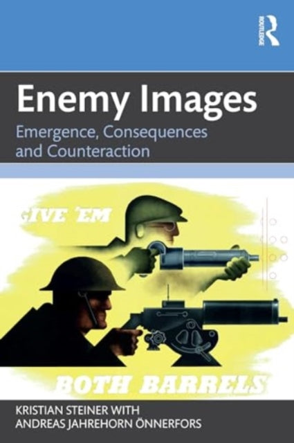 Enemy Images: Emergence, Consequences and Counteraction