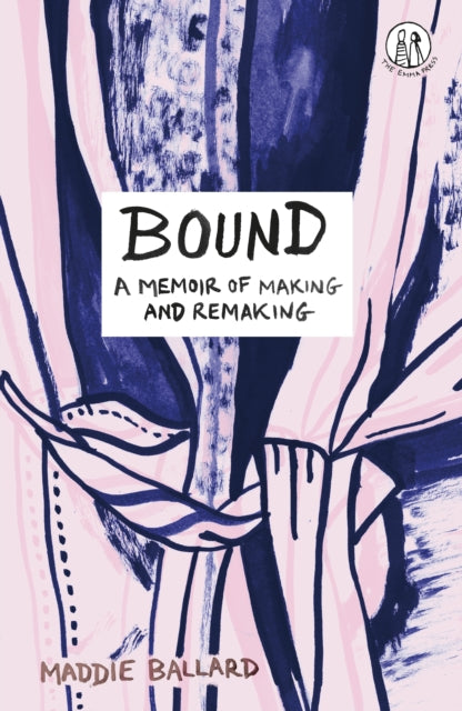 Bound: A Memoir of Making and Remaking