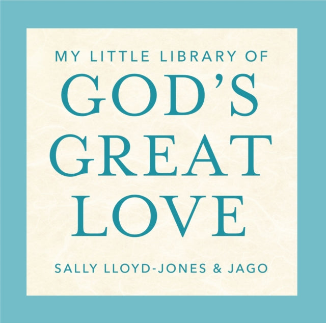 My Little Library of God’s Great Love: Loved, Found, Near, Known