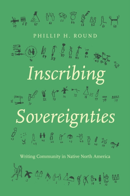 Inscribing Sovereignties: Writing Community in Native North America