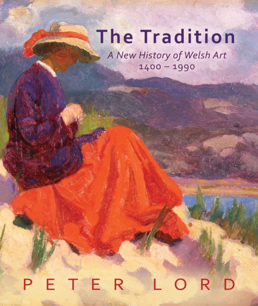 The Tradition: A New History of Welsh Art 1400-1990