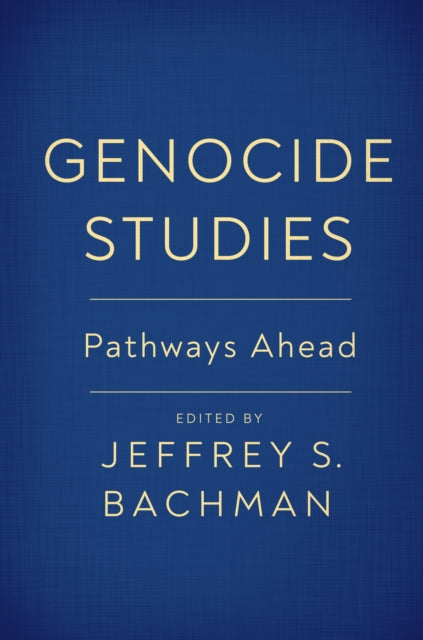 Genocide Studies: Pathways Ahead