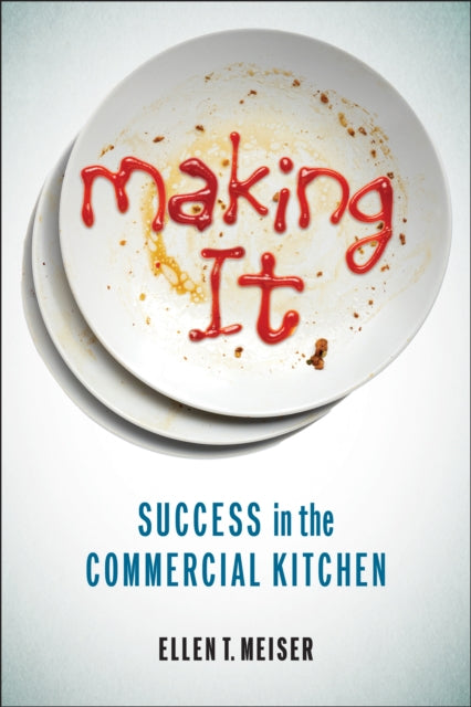 Making It: Success in the Commercial Kitchen