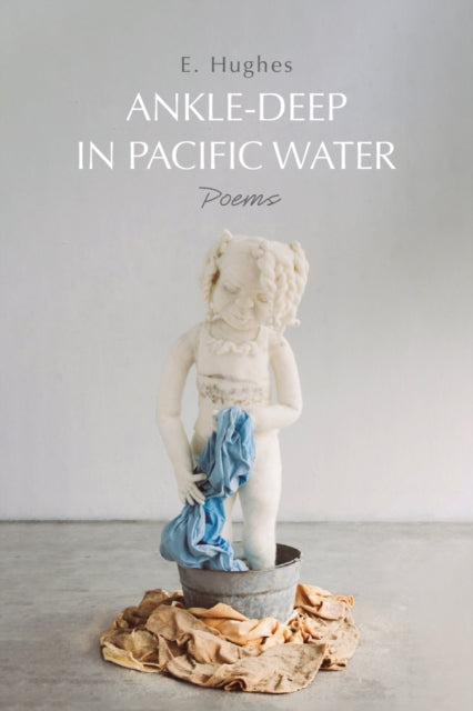 Ankle-Deep in Pacific Water: Poems