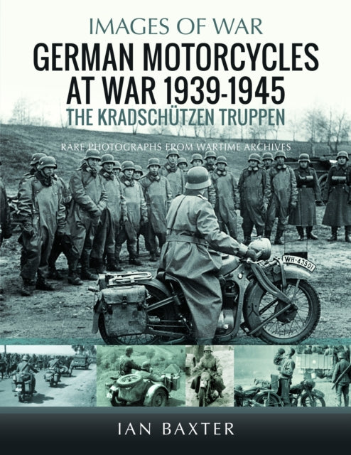 German Motorcycles at War, 1939–1945: The Kradschutzen Truppen