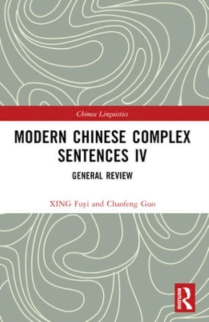 Modern Chinese Complex Sentences IV: General Review