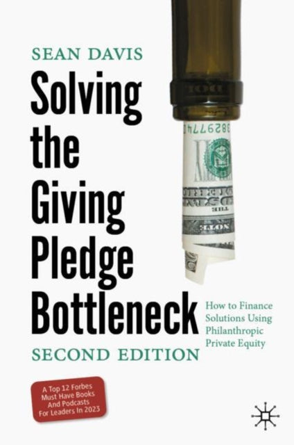 Solving the Giving Pledge Bottleneck: How to Finance Solutions Using Philanthropic Private Equity