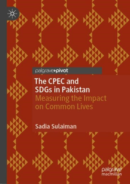 The CPEC and SDGs in Pakistan: Measuring the Impact on Common Lives