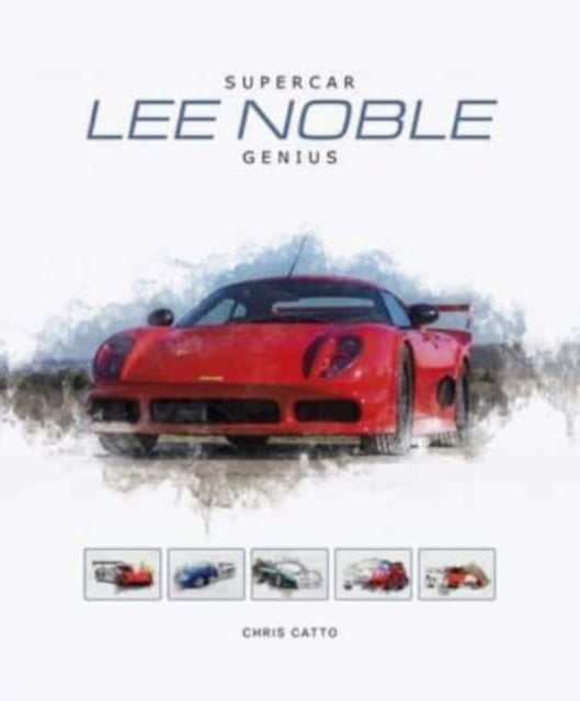 Lee Noble – Supercar Genius