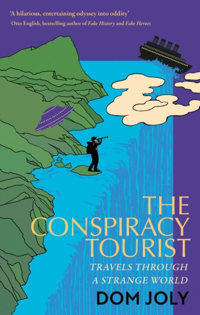 The Conspiracy Tourist: Travels Through a Strange World