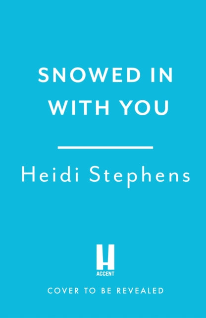 Snowed In with You: Escape with the BRAND-NEW moving and unforgettable novel from award-winning Heidi Stephens