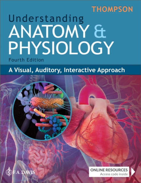 Understanding Anatomy & Physiology: A Visual, Auditory, Interactive Approach