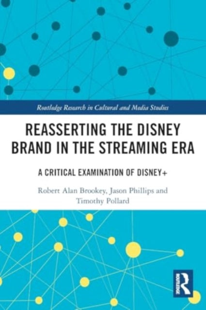 Reasserting the Disney Brand in the Streaming Era: A Critical Examination of Disney+