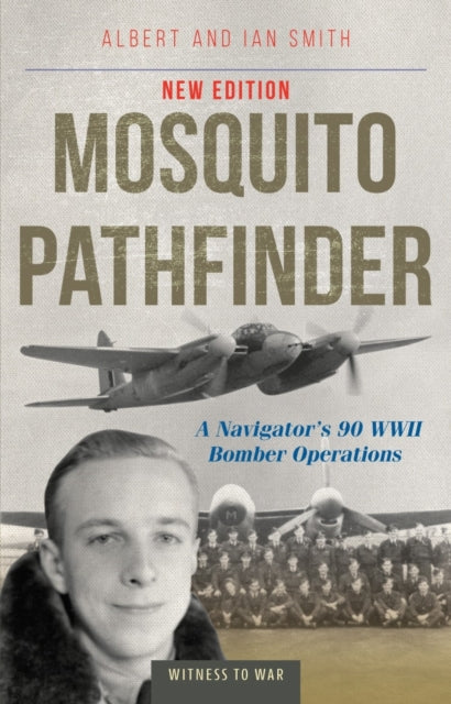 Mosquito Pathfinder: A Navigator's 90 WWII Bomber Operations