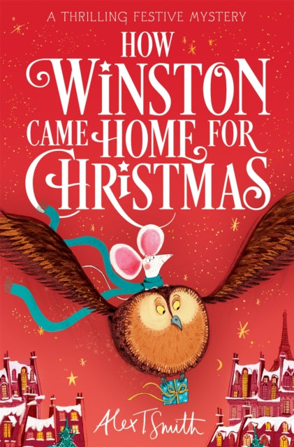 How Winston Came Home for Christmas: A Festive Illustrated Chapter Book!