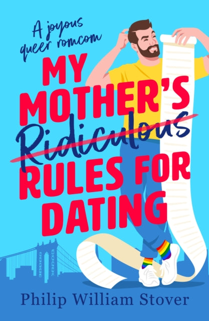 My Mother’s Ridiculous Rules for Dating: A totally uplifting fake dating, opposites attract romcom that will make you swoon