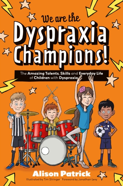 We are the Dyspraxia Champions!: The Amazing Talents, Skills and Everyday Life of Children with Dyspraxia