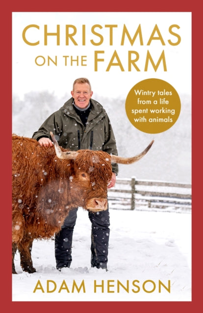 Christmas on the Farm: Wintry tales from a life spent working with animals