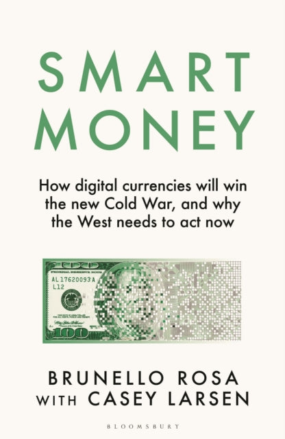 Smart Money: How digital currencies will win the new Cold War – and why the West needs to act now