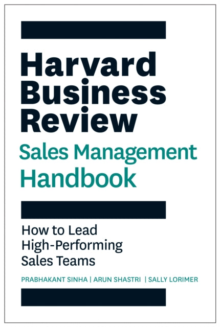 Harvard Business Review Sales Management Handbook: How to Lead High-Performing Sales Teams