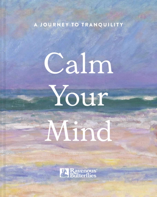 Calm Your Mind: A journey to tranquility