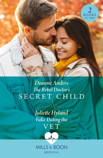 The Rebel Doctor's Secret Child / Fake Dating The Vet: The Rebel Doctor's Secret Child (Nashville Midwives) / Fake Dating the Vet